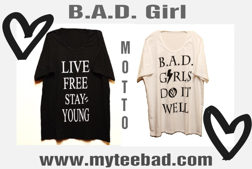 The B.A.D. Girl Motto